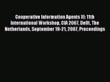 Read Cooperative Information Agents XI: 11th International Workshop CIA 2007 Delft The Netherlands