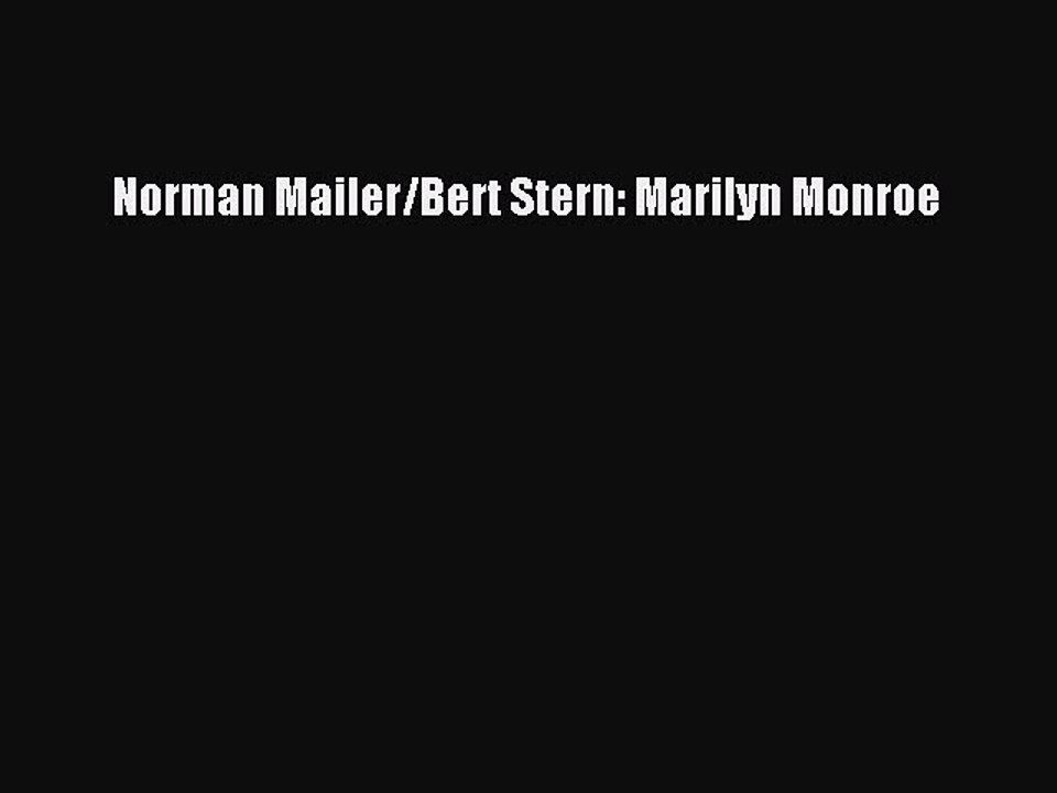 [Online PDF] Norman Mailer/Bert Stern: Marilyn Monroe  Full EBook