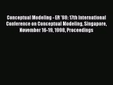 Read Conceptual Modeling - ER '98: 17th International Conference on Conceptual Modeling Singapore