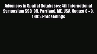 Read Advances in Spatial Databases: 4th International Symposium SSD '95 Portland ME USA August