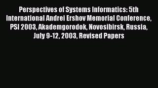 Read Perspectives of Systems Informatics: 5th International Andrei Ershov Memorial Conference