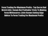 [PDF] Forex Trading For Maximum Profits : Top Secret And Weird Little  Known But Profitable