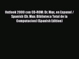 [PDF] Outlook 2000 con CD-ROM: Dr. Max en Espanol / Spanish (Dr. Max: Biblioteca Total de la