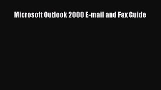 [PDF] Microsoft Outlook 2000 E-mail and Fax Guide [Read] Full Ebook