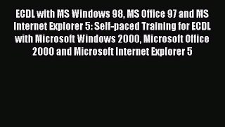 [PDF] ECDL with MS Windows 98 MS Office 97 and MS Internet Explorer 5: Self-paced Training