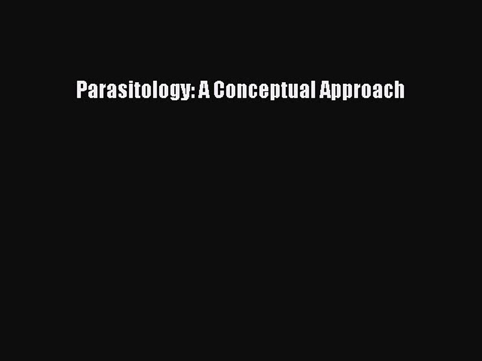 Read Parasitology: A Conceptual Approach Ebook Free