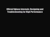 Read Official Sybase Internals: Designing and Troubleshooting for High Performance Ebook Free