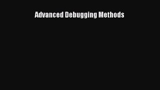 Read Advanced Debugging Methods PDF Free