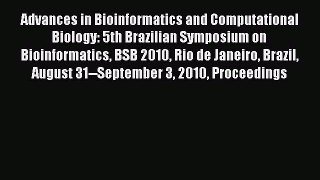 Read Advances in Bioinformatics and Computational Biology: 5th Brazilian Symposium on Bioinformatics