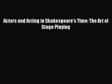 Read Actors and Acting in Shakespeare's Time: The Art of Stage Playing Ebook Free