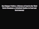 Read Books Nazi Hunger Politics: A History of Food in the Third Reich (Rowman & Littlefield