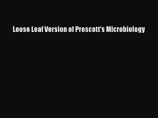 Download Loose Leaf Version of Prescott's Microbiology PDF Free