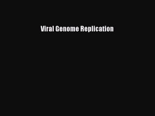 Download Viral Genome Replication Ebook Free