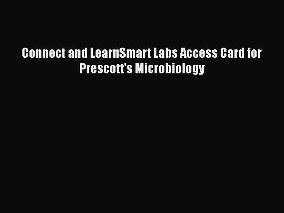Read Connect and LearnSmart Labs Access Card for Prescott's Microbiology Ebook Free