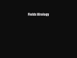Read Fields Virology Ebook Free