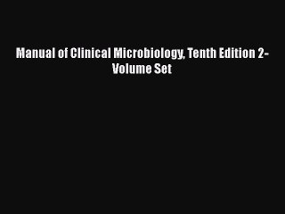Read Manual of Clinical Microbiology Tenth Edition 2-Volume Set Ebook Free