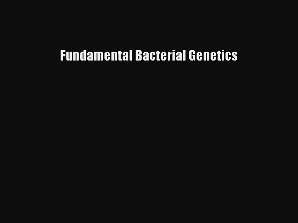 Read Fundamental Bacterial Genetics Ebook Free