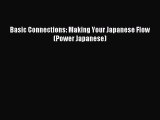 Read Basic Connections: Making Your Japanese Flow (Power Japanese) E-Book Free