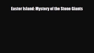 Read Books Easter Island: Mystery of the Stone Giants Ebook PDF