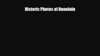 Read Books Historic Photos of Honolulu E-Book Free