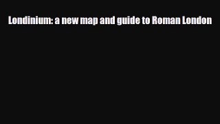 Read Books Londinium: a new map and guide to Roman London E-Book Free