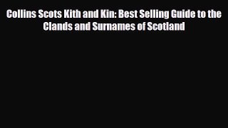 Download Books Collins Scots Kith and Kin: Best Selling Guide to the Clands and Surnames of