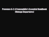 Read Books Provence A-Z: A Francophile's Essential Handbook (Vintage Departures) ebook textbooks