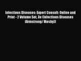 Read Infectious Diseases: Expert Consult: Online and Print - 2 Volume Set 3e (Infectious Diseases