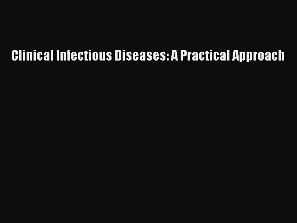 Download Clinical Infectious Diseases: A Practical Approach PDF Free
