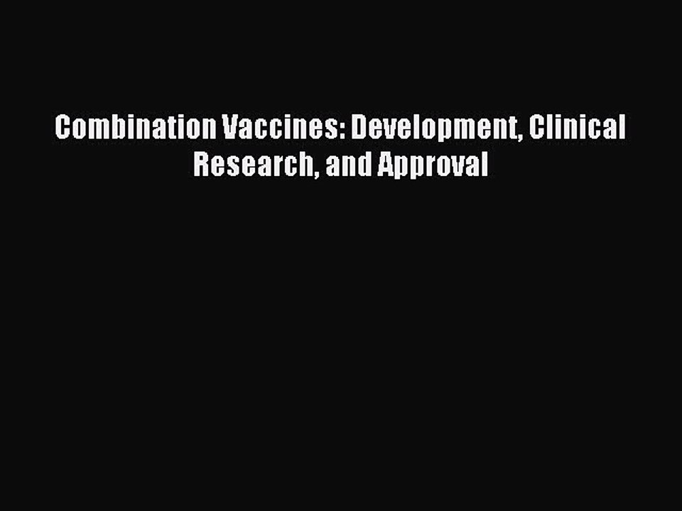 Read Combination Vaccines: Development Clinical Research and Approval Ebook Free