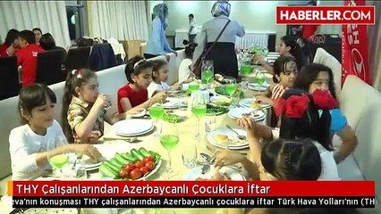 THY Çalışanlarından Azerbaycanlı Çocuklara İftar