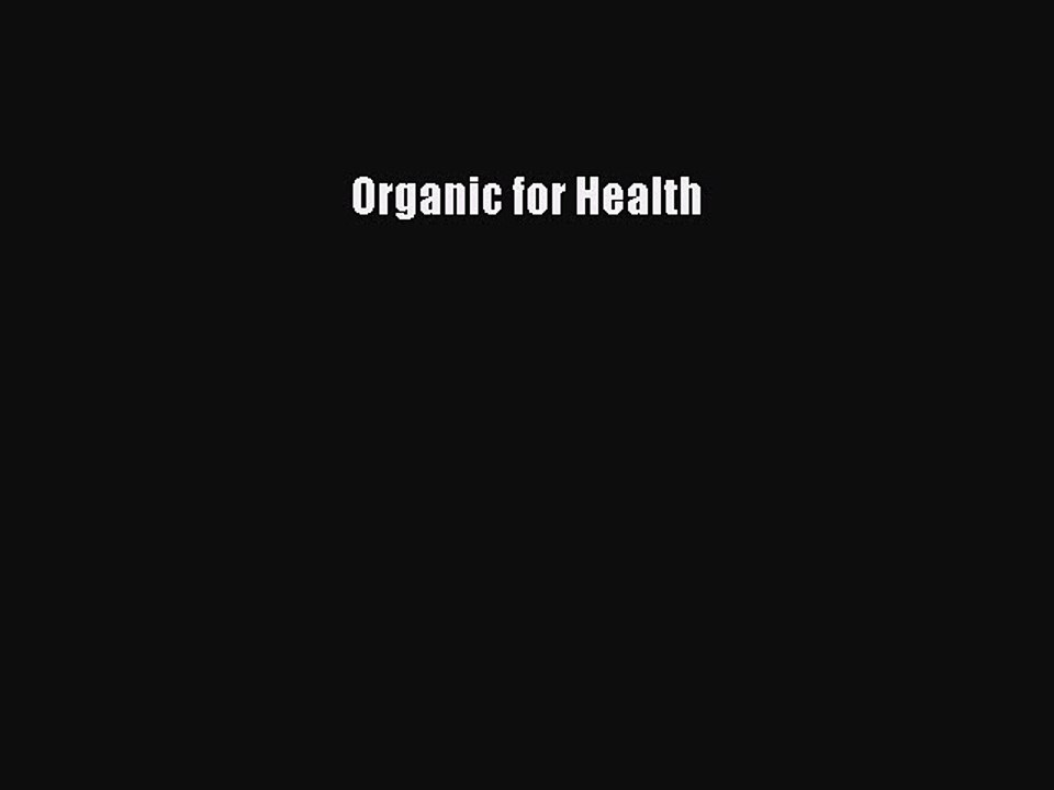 Read Books Organic for Health E-Book Free