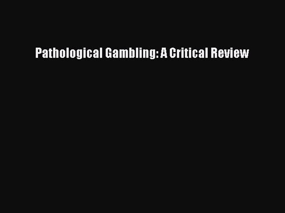 Download Books Pathological Gambling: A Critical Review E-Book Free
