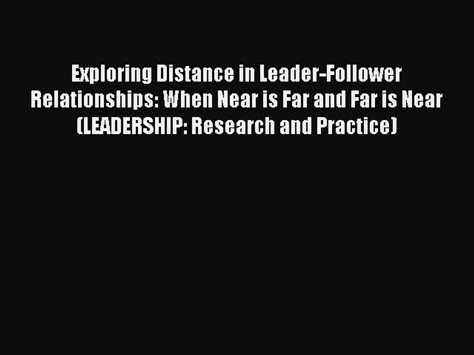 Read Books Exploring Distance in Leader-Follower Relationships: When Near is Far and Far is
