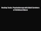 Read Books Healing Tasks: Psychotherapy with Adult Survivors of Childhood Abuse ebook textbooks