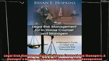 there is  Legal Risk Management for InHouse Counsel and Managers A Managers Guide to Legal and