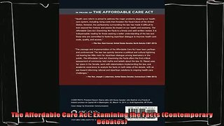 complete  The Affordable Care Act Examining the Facts Contemporary Debates
