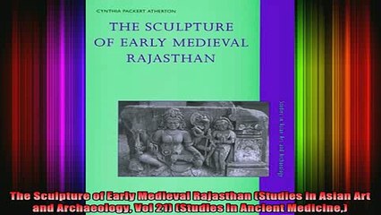 Download Video: READ book  The Sculpture of Early Medieval Rajasthan Studies in Asian Art and Archaeology Vol 21 Full Free