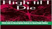 Read High til I Die: The Unraveling of a Drug Addict  Ebook Online