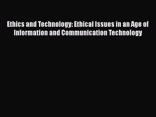 Read Ethics and Technology: Ethical Issues in an Age of Information and Communication Technology