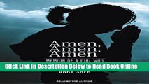 Read Amen, Amen, Amen: Memoir of a Girl Who Couldn t Stop Praying (Among Other Things)  Ebook Online