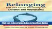 Read Belonging: Self and Social Discovery for Children and Adolescents : A Guide for Group