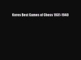 Download Keres Best Games of Chess 1931-1940 PDF Free