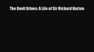 Read The Devil Drives: A Life of Sir Richard Burton PDF Online