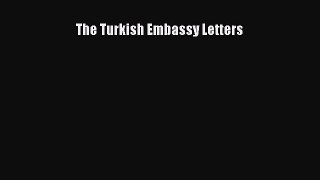 Read The Turkish Embassy Letters Ebook Free