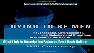 Read Dying to be Men: Psychosocial, Environmental, and Biobehavioral Directions in Promoting the
