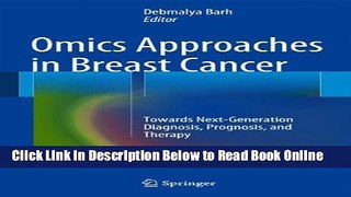 Download Omics Approaches in Breast Cancer: Towards Next-Generation Diagnosis, Prognosis and