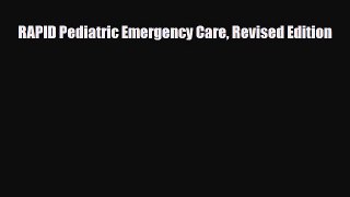 Download RAPID Pediatric Emergency Care Revised Edition PDF Online