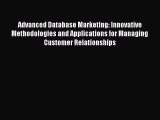 [PDF] Advanced Database Marketing: Innovative Methodologies and Applications for Managing Customer