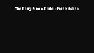 Read The Dairy-Free & Gluten-Free Kitchen Ebook Free